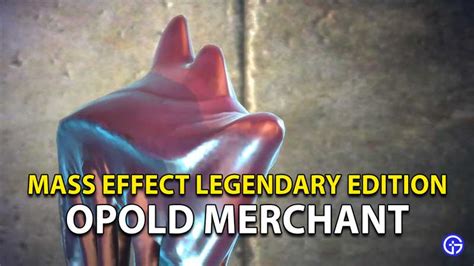 Merchant opold The Hanar merchant Opold displays concern for the impatience of one of its customers, and depending on the player’s actions can become angry